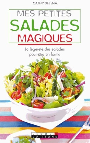 Livrenpoche : Mes petites salades magiques - Cathy Selena - Livre