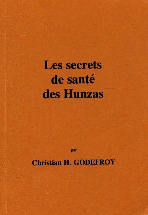 Livrenpoche : Les secrets de sante des Hunzas - Chirstian H. Godefroy - Livre