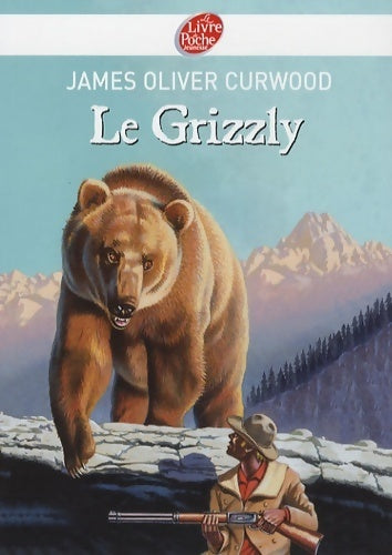 Livrenpoche : Le grizzly - James Oliver Curwood - Livre