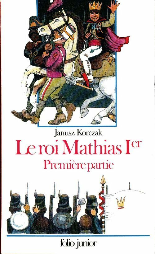 Le roi Mathias Ier (1ère partie) - Janusz Korczak - Livre