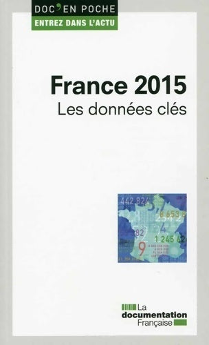 France 2015. Les données clés - Ninon Bruguière -  Documentation française GF - Livre