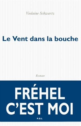 Livrenpoche : Le vent dans la bouche - Violaine Schwartz - Livre