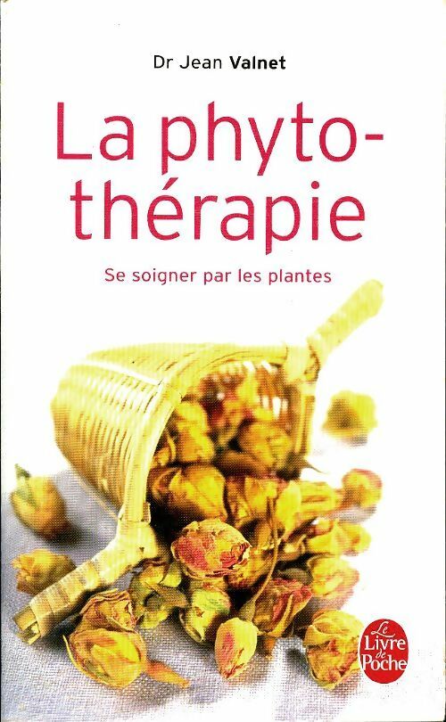 Livrenpoche : Phytothérapie. Traitement des maladies par les plantes - Dr Jean Valnet - Livre