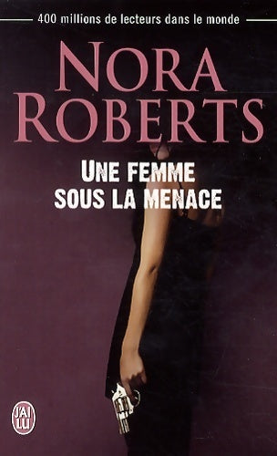Livrenpoche : Une femme sous la menace - Nora Roberts - Livre