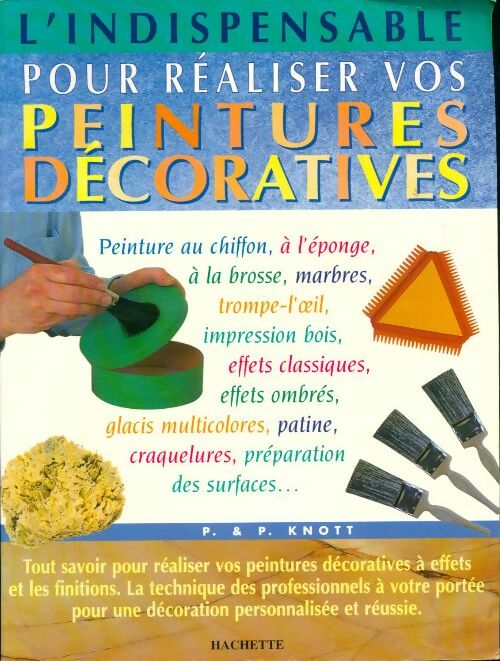 Livrenpoche : L'indispensable pour réaliser vos peintures décoratives - Paula Knott - Livre