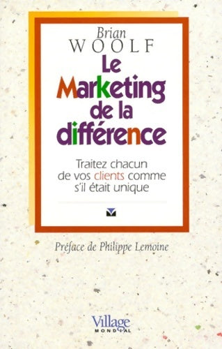 Livrenpoche : Le marketing de la différence. Traitez chacun de vos clients comme s'il était unique - Brian Woolf - Livre