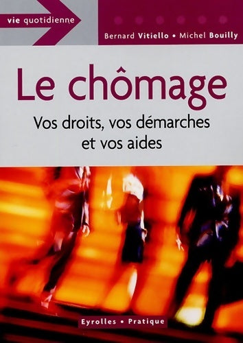 Livrenpoche : Le chômage : Vos droits, vos démarches et vos aides - Michel Bouilly - Livre