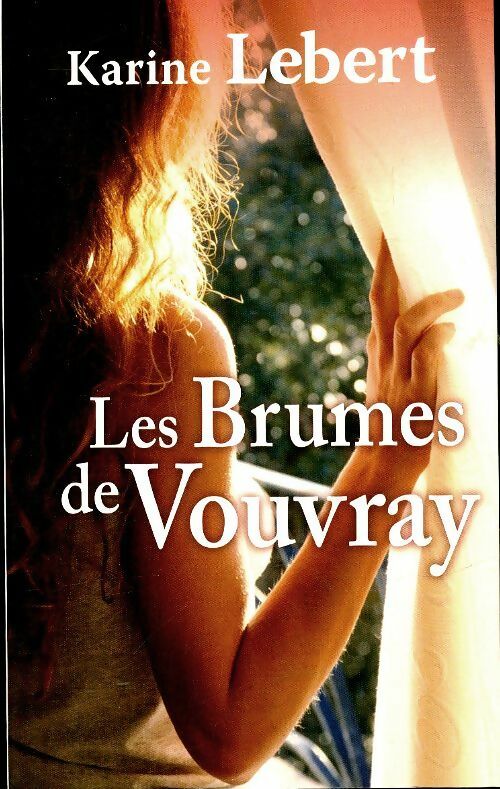 Livrenpoche : Les brumes de Vouvray - Karine Lebert - Livre