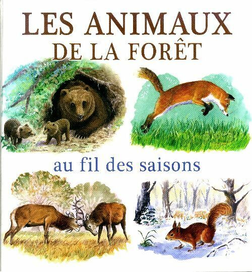 Livrenpoche : Les animaux de la forêt au fil des saison  - Collectif - Livre