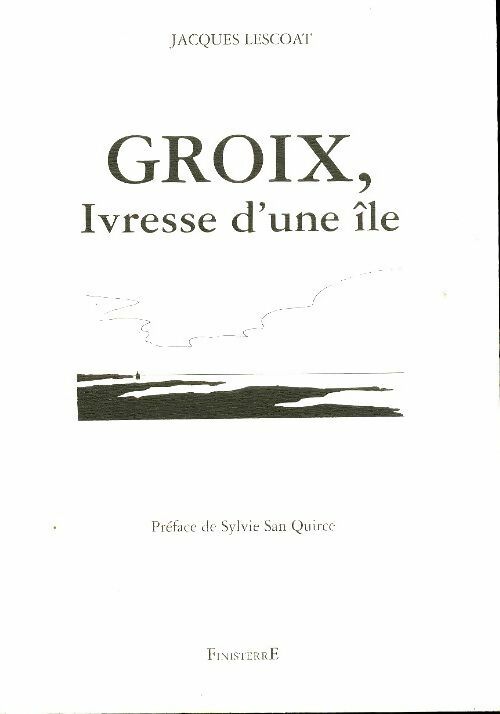 Livrenpoche : Groix, ivresse d'une île - Jacques Lescoat - Livre