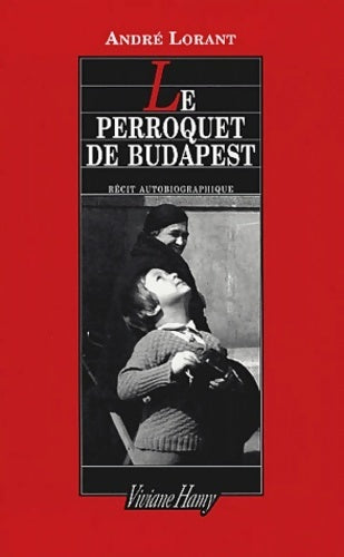 Le perroquet de Budapest - André Lorant -  Hamy GF - Livre