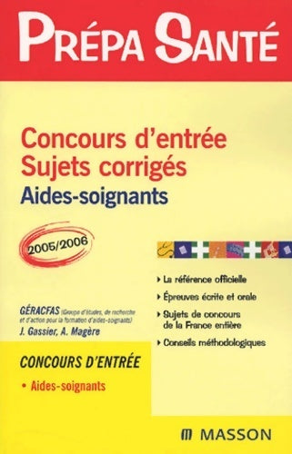 Livrenpoche : Concours d'entrée. Sujets corrigés. Aides-soignants 2005-2006 - Jacqueline Gassier - Livre