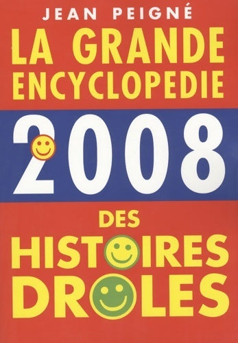 Livrenpoche : La grande encyclopédie des histoires drôles 2008 - Jean Peigné - Livre