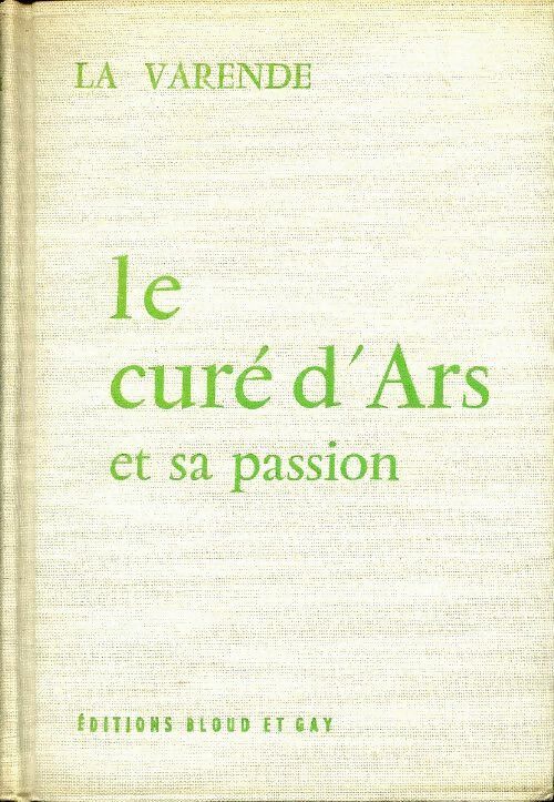 Le curé d' Ars et sa passion - Jean De la Varende -  Bloud & Gay - Livre
