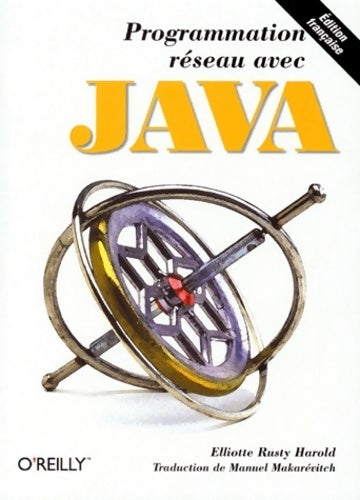 Programmation réseau avec Java - Elliotte Rusty Harold -  O'Reilly GF - Livre