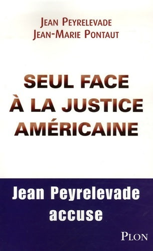 Livrenpoche : Seul face à la justice américaine - Jean-Marie Pontaut - Livre