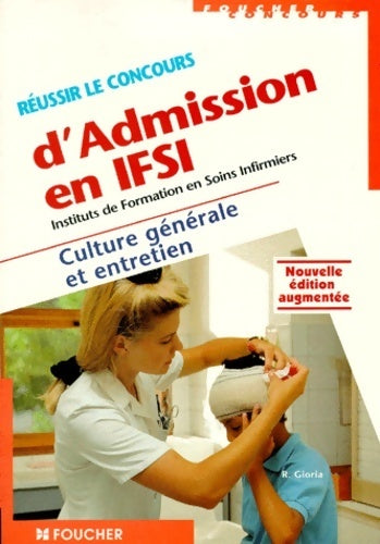 Livrenpoche : Réussir les concours d'admission en IFSI culture générale et entretien - Régine Gioria - Livre