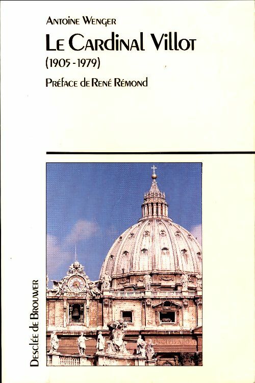 Livrenpoche : Le cardinal Jean Villot 1905-1979 - Antoine Wenger - Livre