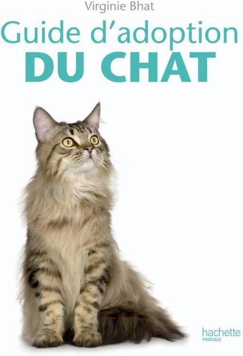 Livrenpoche : Guide d'adoption du chat - Virginie Bhat - Livre