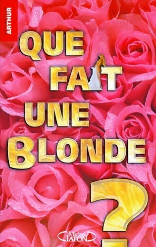 Livrenpoche : Que fait une blonde ? - Arthur - Livre