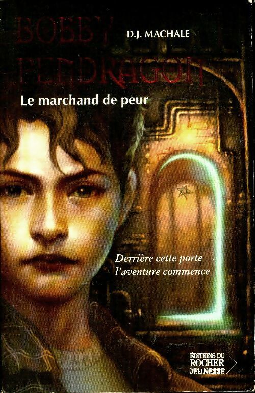 Livrenpoche : Bobby Pendragon Tome I : Le marchand de la peur - D.J. Machale - Livre