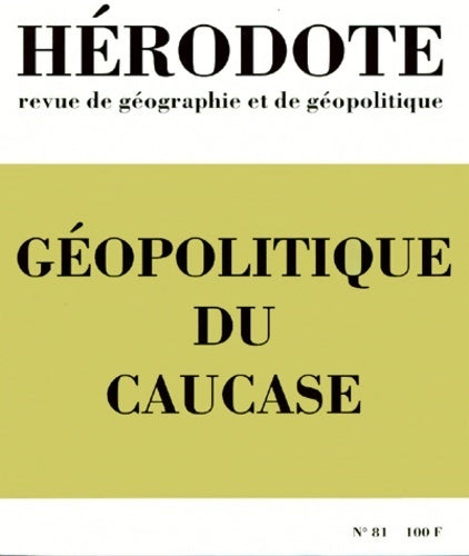 Livrenpoche : Hérodote n°81 : Géopolitique du Caucase - Collectif - Livre