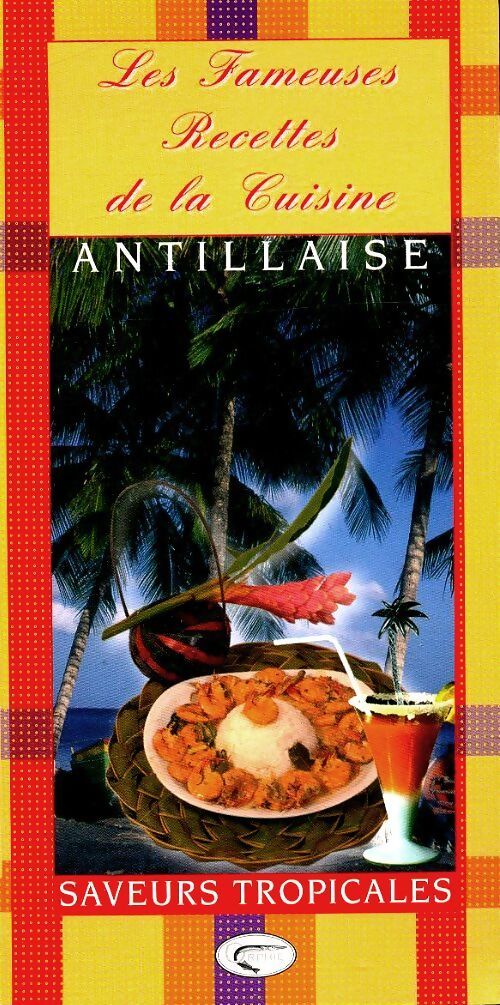 Les fameuses recettes de la cuisine antillaise - Inconnu - Livre