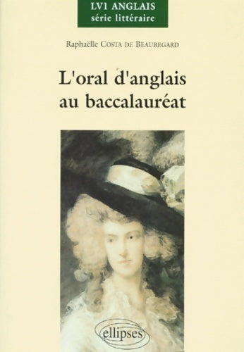 Livrenpoche : Oral d'anglais au baccalauréat  - Raphaëlle Costa De Beauregard - Livre