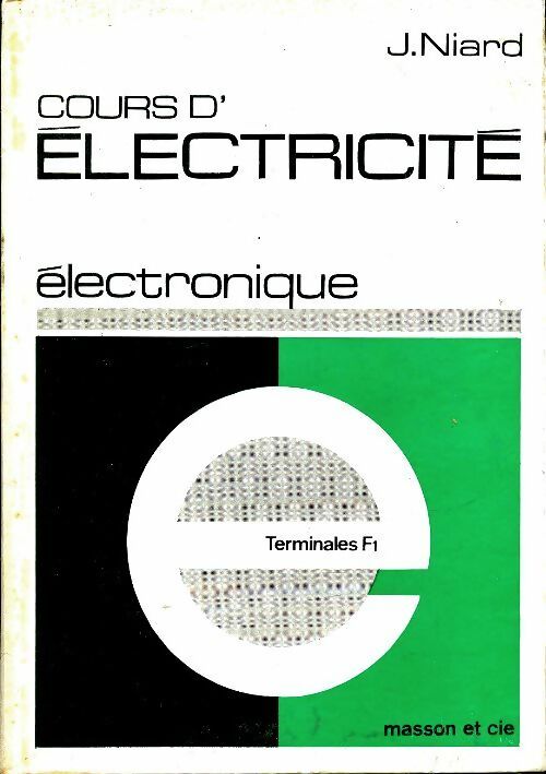Livrenpoche : Cours d'électricité Terminales F1 : Electronique - J. Niard - Livre