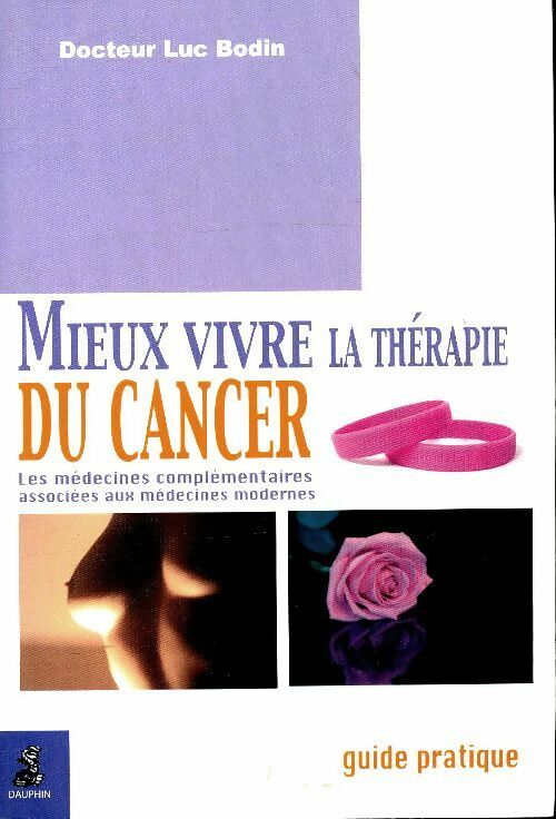 Livrenpoche : Mieux vivre la thérapie du cancer - Luc Bodin - Livre