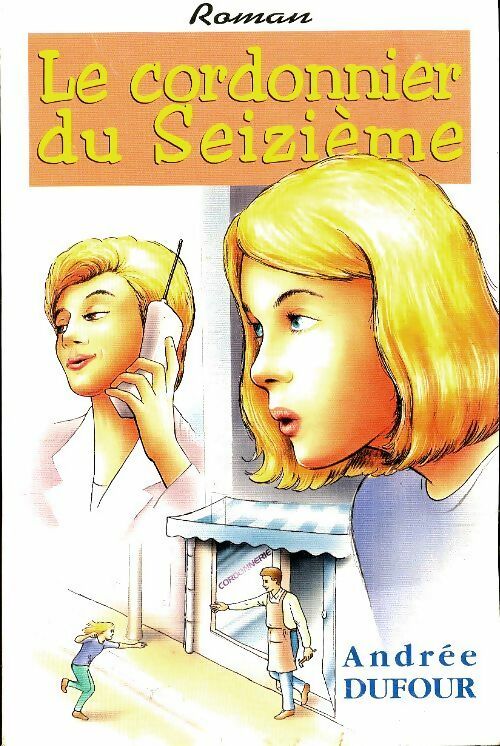 Livrenpoche : Le cordonnier du seizième - Andrée Dufour - Livre