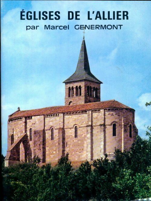 Livrenpoche : Eglises de l'Allier - Marcel Genermont - Livre