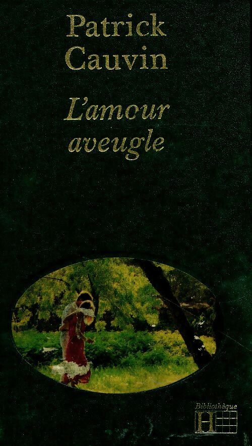 Livrenpoche : L'amour aveugle - Patrick Cauvin - Livre
