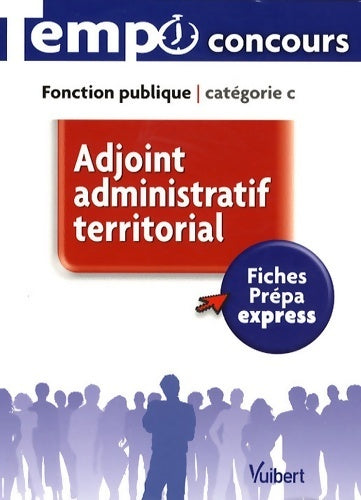 Livrenpoche : Concours adjoint administratif territorial  - Bernadette Lavaud - Livre