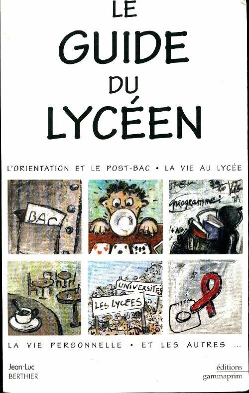 Livrenpoche : Guide du lycéen - Jean-Luc Berthier - Livre