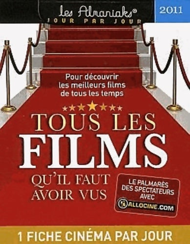 Livrenpoche : Tous les films qu'il faut avoir vus. Calendrier 2011 - Collectif - Livre