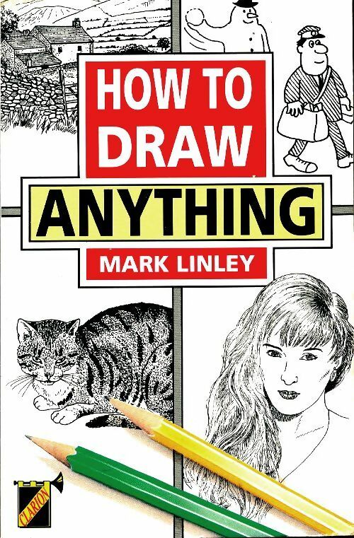 Livrenpoche : How to draw anything - Mark Linley - Livre
