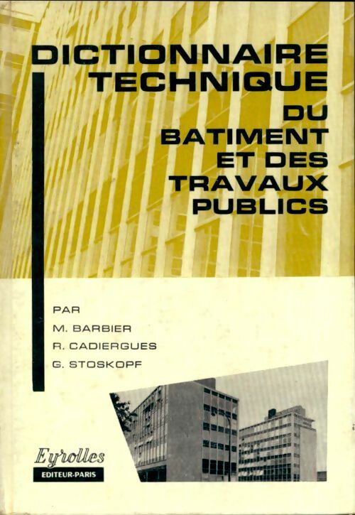 Livrenpoche : Dictionnaire technique du bâtiment et des travaux publics - M. Barbier, R. Cadiergues, G. Stoskopf - Livre
