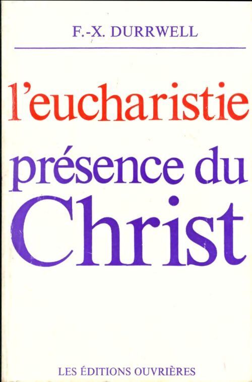 L'eucharistie, présence du christ - François-Xavier Durrwell - Livre