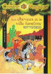 Les chevaux de la ville fantôme - Mary Pope Osborne - Livre