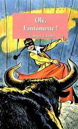 Olé, Fantômette ! - Georges Chaulet - Livre