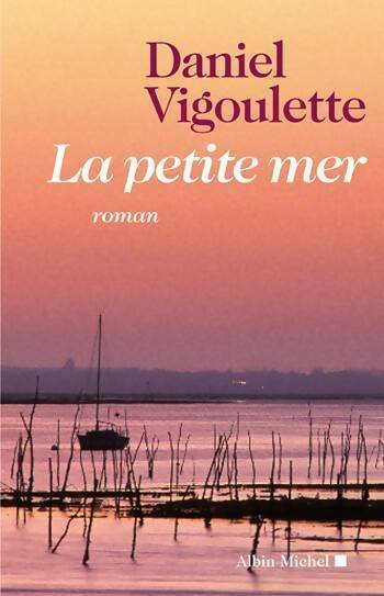 Livrenpoche : La petite mer - Daniel Vigoulette - Livre