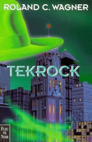 Livrenpoche : Tekrock. Les futurs mystères de Paris - Roland C Wagner - Livre