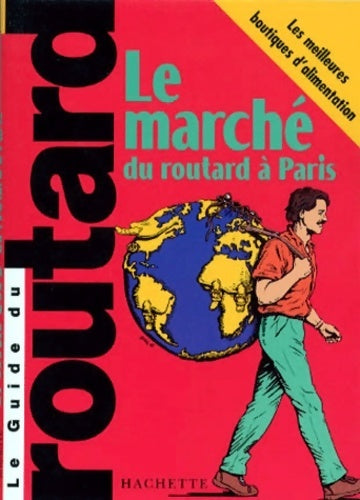 Livrenpoche : Le marché du routard à Paris - Collectif - Livre