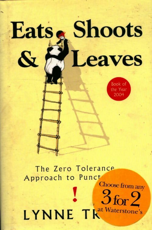 Livrenpoche : Eats shoots & leaves. The zero tolerance approach to punctuation - Lynne Truss - Livre