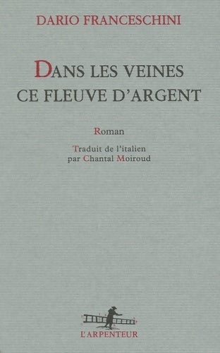 Livrenpoche : Dans les veines ce fleuve d'argent - Dario Franceschini - Livre