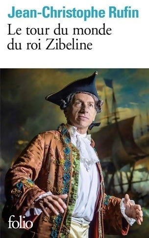 Livrenpoche : Le tour du monde du roi Zibeline - Jean-Christophe Rufin - Livre