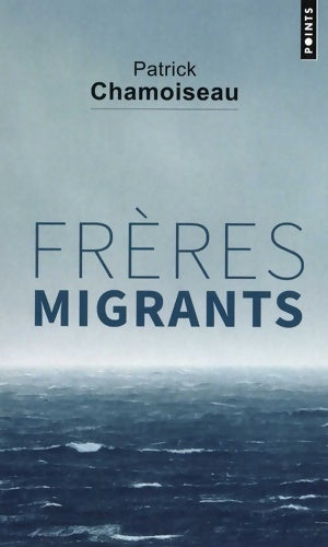 Livrenpoche : Frères migrants - Patrick Chamoiseau - Livre