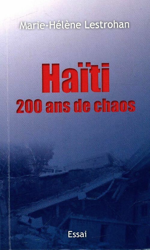 Livrenpoche : Haïti 200 ans de chaos - Marie-Hélène Lestrohan - Livre