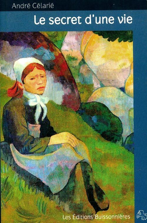Livrenpoche : Le secret d'une vie - André Célarié - Livre